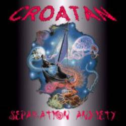 Croatan : Separation Anxiety